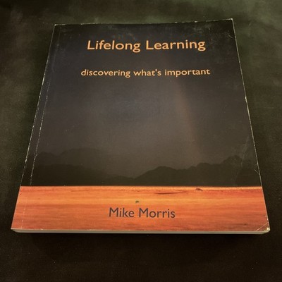 Lifelong Learning : Discovering What's Important Mike Morris