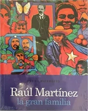 Raul Martinez: La Gran Familia by Corina Matamoros Like New Condition
