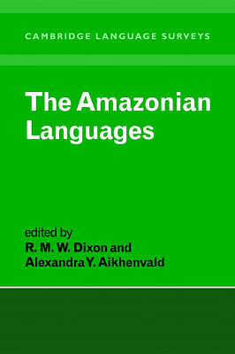 The Amazonian Languages Dixon Aikhenvald Hardback Cambridge University Press