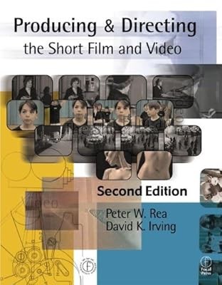 Producing and Directing the Short Film and Video, Rea, Peter W., Used; Good Book