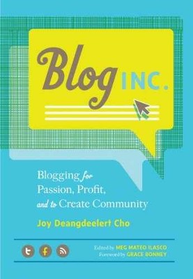 Blog, Inc.: Blogging for - Paperback, by Deangdeelert Cho Joy; - Very Good c
