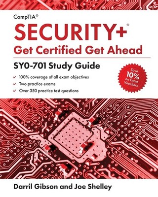 CompTIA Security+ Get Certified Get Ahead: SY0-701 Study Guide Shelley, Joe|...
