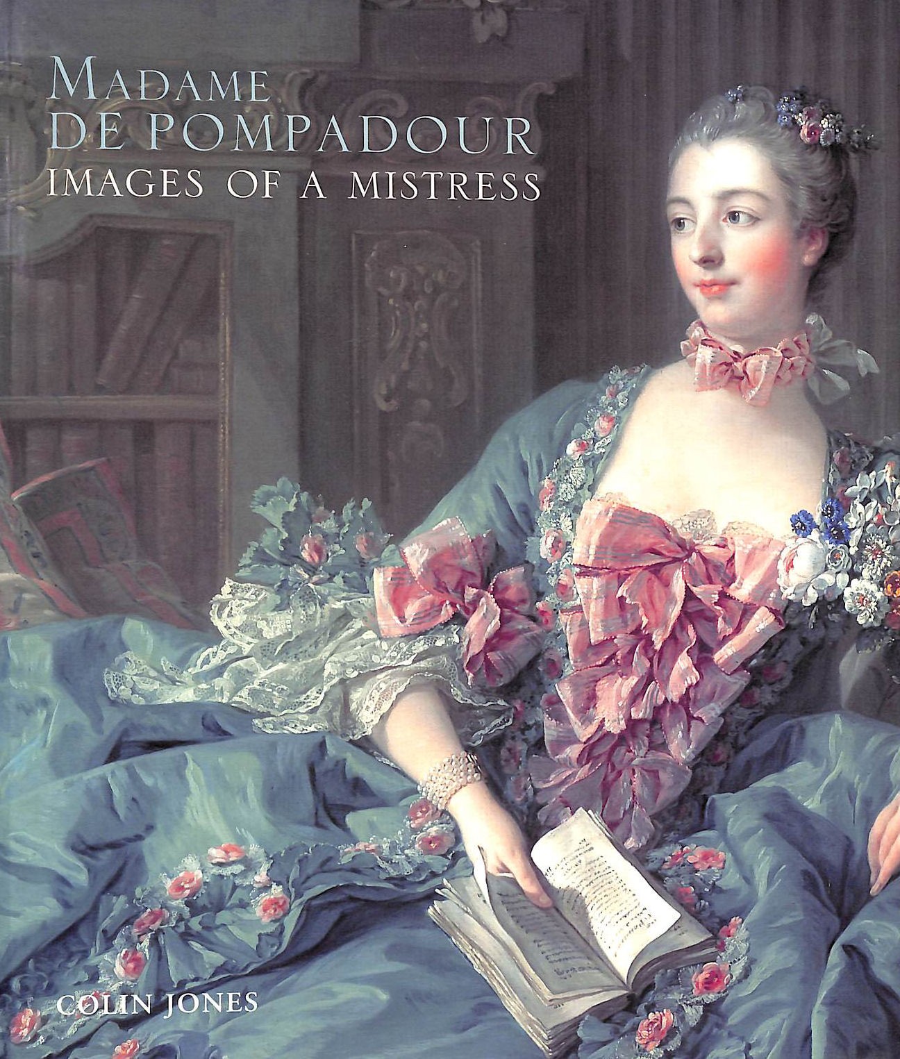 Madame De Pompadour: Images of a Mistress - Catalogue of the National Gallery ..