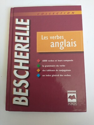 BESCHERELLE: LES VERBES ANGLAIS--6000 VERBES ET LEURS By Gilbert Quenelle VG