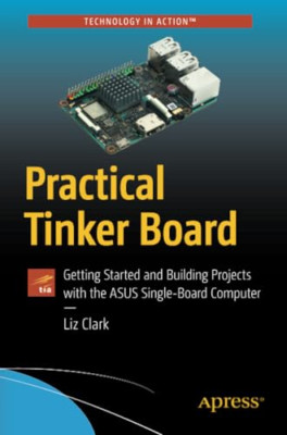 Practical Tinker Board: Getting Started and Building Pr - Paperback / softback N