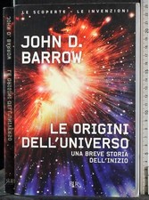 BUR. LE ORIGINI DELL'UNIVERSO. JOHN BARROW. RIZZOLI. 1ED.