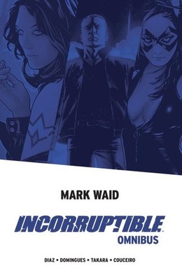 Incorruptible Omnibus, Paperback by Waid, Mark; Diaz, Jean (ILT); Domingues, ...