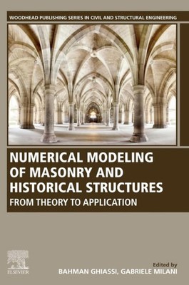 Numerical Modeling of Masonry and Historical Structures From Th... 9780081024393