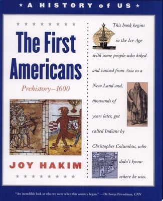 The First Americans, Third Edition: Prehistory-1600 (A History of US, Book 1) (A