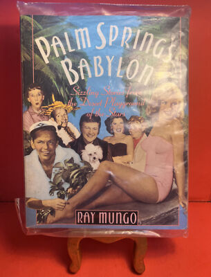 Palm Springs Babylon: Sizzling Stories From The Desert Playground Of The Stars