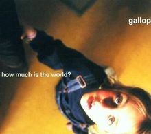 How Much Is the World? von Gallop | CD | Zustand gut