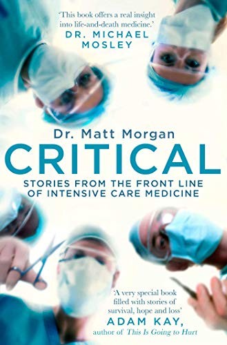 Critical Stories from the Front Line of Intensive Care Medicin | Dr Matt Morgan