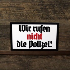 Schild Wir rufen nicht die