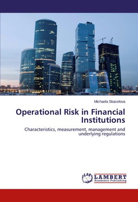 Michaela Skacelova | Operational Risk in Financial Institutions | Taschenbuch