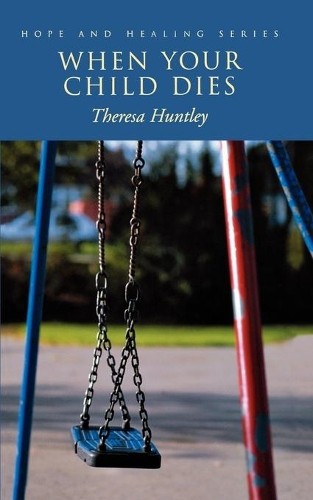 Тереза Хантли Theresa M. Huntley Когда умрет твой ребенок (в мягкой обложке) (ИМПОРТ из Великобритании)