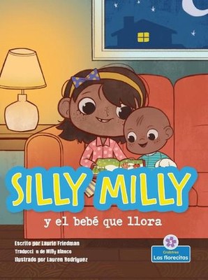 Silly Milly Y El Beb Que Llora (Silly Milly and the Crying Baby) by Lauren Rodri