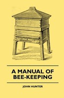 A Manual Of Bee-Keeping John Hunter (U. A.) Taschenbuch Kartoniert / Broschiert