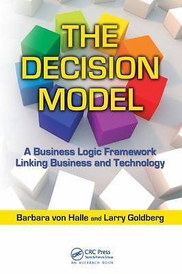 Decision Model : A Business Logic Framework Linking Business and Technology...