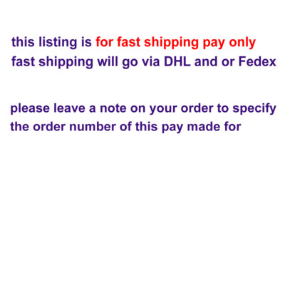 for fast shipping pay only - post via DHL, Fedex and or EMS Express