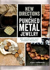 NEW DIRECTIONS IN PUNCHED METAL JEWELRY BY AISHA FORMANSKI~20 PROJECTS-CRAFTS