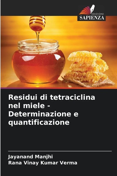 Jayanand Manjhi (U. A.) | Residui Di Tetraciclina Nel Miele - Determinazione...-image