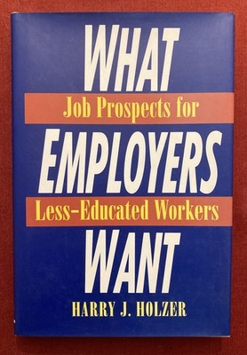 Multi-City Study of Urban Inequality Ser.: What Employers Want : Job...