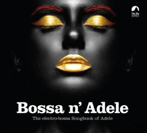 Various Artists Bossa N' Adele: The Electro-bossa Songbook of Adele (CD) Album