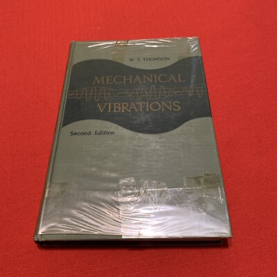 Mechanical Vibrations - 1956 Second Edition 4th Printing HC W T Thomson