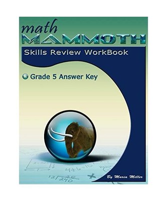 Math Mammoth Grade 5 Skills Review Workbook Answer Key, Maria Miller