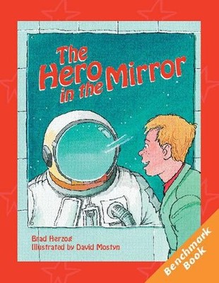 Rigby Literacy Fluent Level 2: The Hero in the Mirror (Reading Level 19/F&P Leve