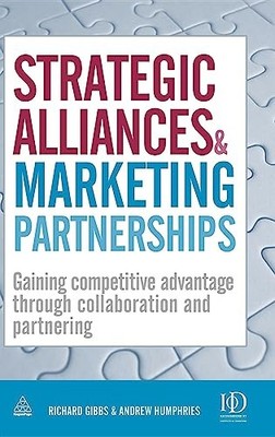 Strategic Alliances and Marketing Partnerships: Gaining Competitive Advantage T