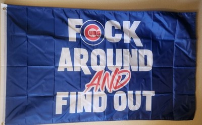 Chicago Cubs F-Around And Find Out Flag 3x5 W/ Grommets MLB Baseball 