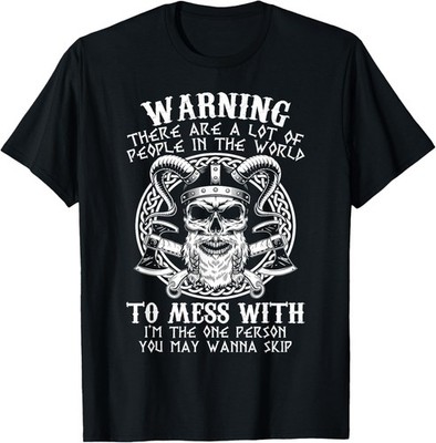 Viking Warrior Skull Sarcastic Saying Funny Nordic Mythology T-Shirt
