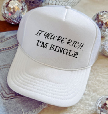 If You're Rich, I'm Single, White, Otto Brand Trucker Hat