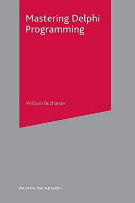 Mastering Delphi Programming: 16 (P..., Buchanan, Willi