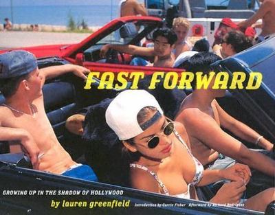 Fast Forward by Lauren Greenfield (2004, Trade Paperback)