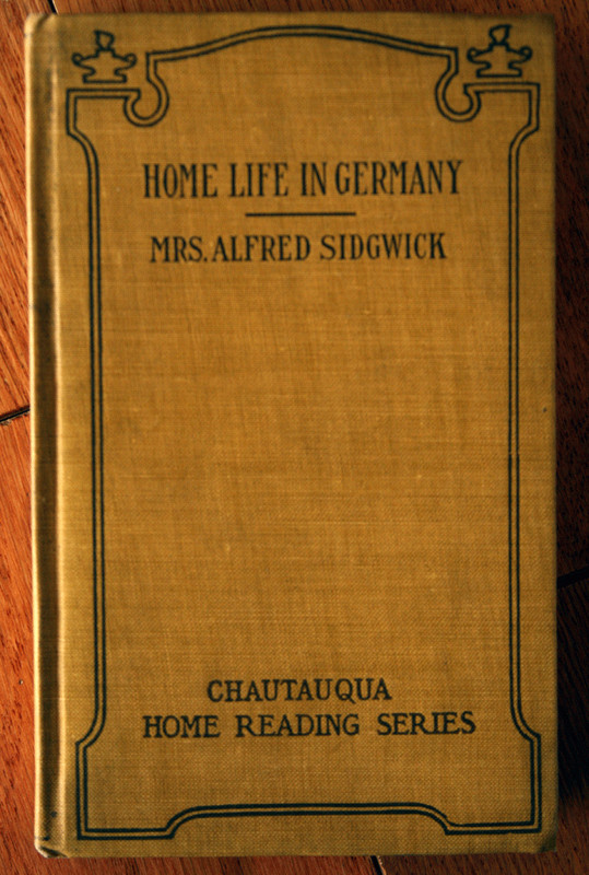 Home Life in Germany by Mrs. Alfred Sidgwick 1912 Chautauqua Reading Series