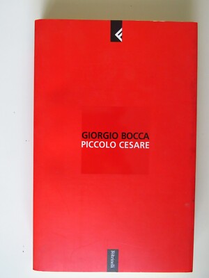 Piccolo Cesare - Giorgio Bocca - Serie Bianca - Serie Bianca - Feltrinelli, 2002