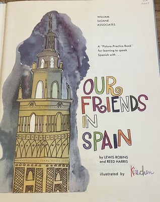 OUR FRIENDS IN SPAIN : Learn to Speak Spanish : Robins Harris Kirschen : vintage
