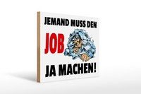 Holzschild Spruch 40X30Cm Jemand Muss Den Job Ja Machen