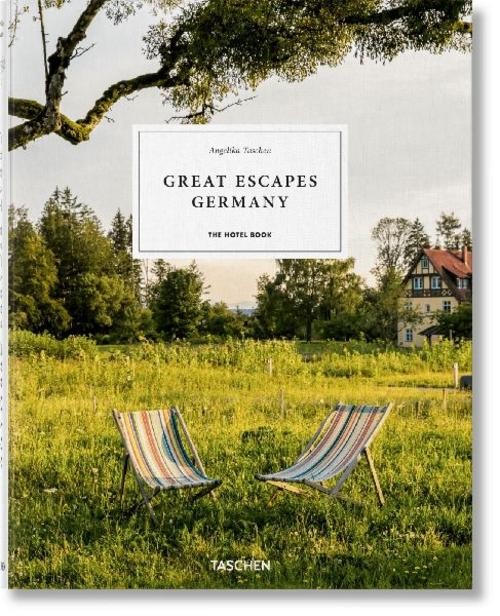 Great Escapes Germany. The Hotel Book Angelika Taschen