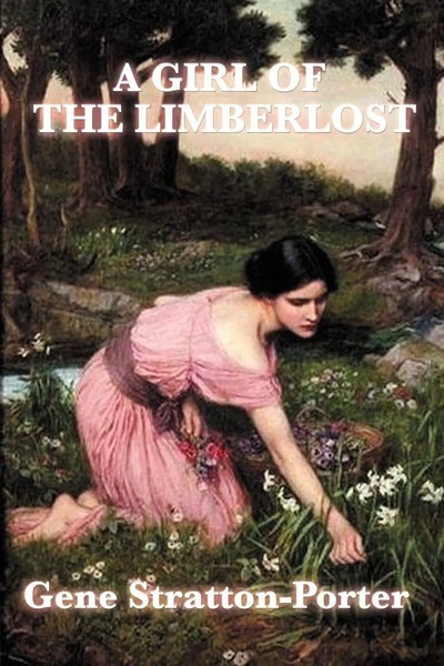 A Girl Of The Limberlost A Novel Of Nature, Independence, And Coming Of Age Buch-image