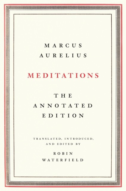 Meditations The Annotated Edition by Marcus Aurelius (Hardback Book)