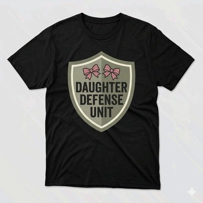 Daughter Defense Unit Shirt Protective Girl Dad Father's Day Tee