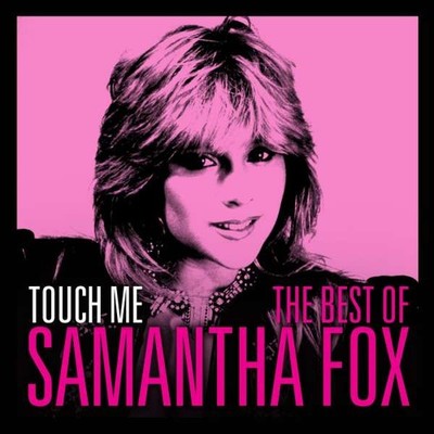 Samantha Fox: Touch Me: The Very Best Of Sam Fox -   - (CD / T)