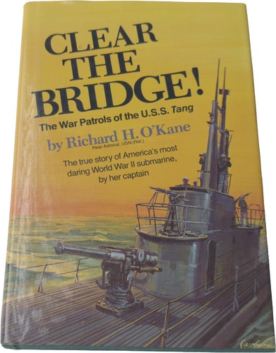 Clear the Bridge! U.S.S. Tang by Richard H. O’Kane 1977 SIGNED WWII Submarine - Picture 2 of 7