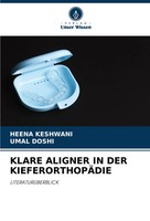 Heena Keshwani (U. A.) | Klare Aligner IN DER KieferorthopÄDie | Taschenbuch