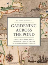 Gardening Across the Pond: Anglo-American Exchanges from the Settlers in: New