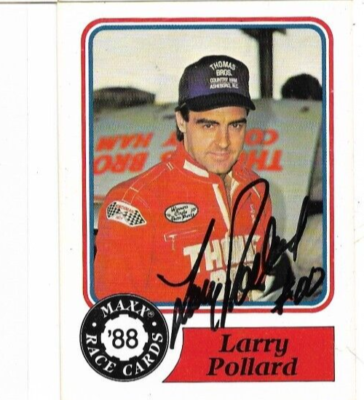 Larry Pollard signed 1988 MAXX trading card NASCAR Driver #16 Larry Pollard signed 1988 MAXX trading card NASCAR Driver #16