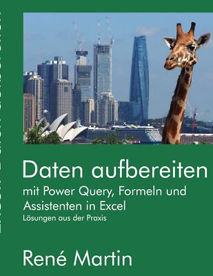 Daten aufbereiten | mit Power Query , Formeln und Assistenten in Excel | Martin